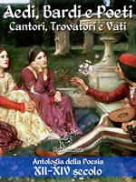   Aedi, Bardi e Poeti - Cantori, Trovatori e Vati