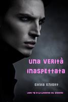   Una Verita'Inaspettata (Libro #2 di Le Leggende del Vampiro)