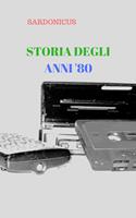   STORIA DEGLI ANNI '80