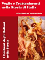   Veglie e Trattenimenti nella Storia di Italia