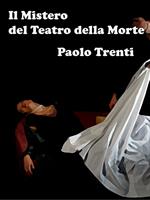   Il Mistero del Teatro della Morte