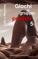 Giochi di gruppo proibiti 5