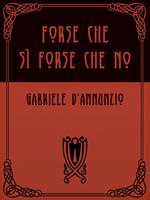   Forse che sì forse che no