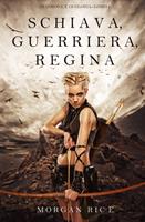   Schiava, Guerriera, Regina (Di Corone e di Gloria—Libro 1)