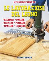   Le lavorazioni del legno