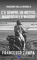   C'&egrave; sempre un motivo, Maresciallo Maggio!
