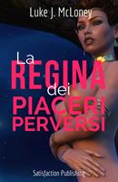   La Regina dei piaceri perversi