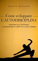   Come sviluppare l'autodisciplina