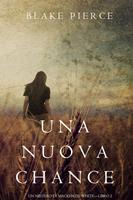 Una Nuova Chance (Un Mistero di Mackenzie White —Libro 2)