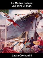 La Marina Italiana dal 1927 al 1945