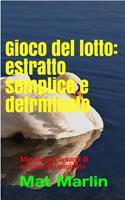 Gioco del lotto: estratto semplice e determinato