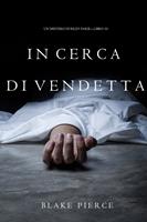   In Cerca di Vendetta (Un Mistero di Riley Paige—Libro 10)