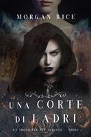   Una Corte di Ladri (Un Trono per due Sorelle—Libro Due)