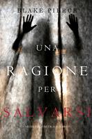 Una Ragione per Salvarsi (Un Mistero di Avery Black—Libro 5)