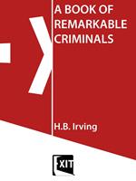   A BOOK OF REMARKABLE CRIMINALS