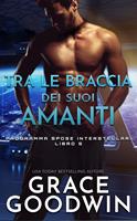   Tra le braccia dei suoi amanti