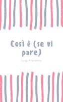   Così è (se vi pare)