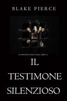 Il Testimone Silenzioso (Un Mistero di Riley Paige—Libro 15)