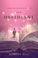 Gli Ossidiani (Oliver Blue e la Scuola degli Indovini—Libro Tre)