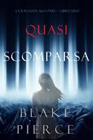  Quasi scomparsa (La ragazza alla pari — Libro Uno)