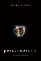   Persecuzione (Gli Inizi di Riley Paige—Libro 5)
