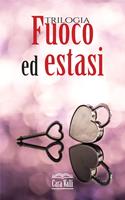   Fuoco ed estasi