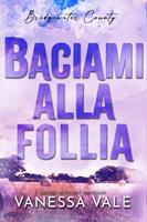   Baciami alla follia