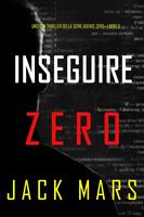   Inseguire Zero (Uno spy thriller della serie Agente Zero—Libro #9)