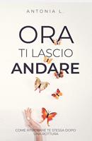   Ora ti lascio andare