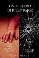   Bundle dei Misteri di Riley Paige: Un caso irrisolto (#8) e Un killer tra i soldati (#9)