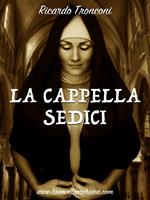   La cappella sedici
