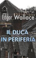   Il Duca in periferia