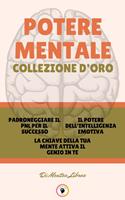 PADRONEGGIARE IL PNL PER IL SUCCESSO - LA CHIAVE DELLA TUA MENTE ATTIVA IL GENIO IN TE - IL POTERE DELL 'INTELLIGENZA EMOTIVA (3 LIBRI)