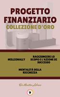 MILLIONALLY - MENTALITÁ DELLA RICHEZZA - RAGGIUNGERE LO SCOPO E L'AZIONE DI SUCCESSO (3 LIBRI)