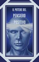   IL POTERE DEL PENSIERO POSITIVO
