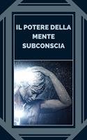 IL POTERE DELLA MENTE SUBCONSCIA