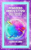 PENSIERO INNOVATIVO PUOI PENSARLO, PUOI CREARLO