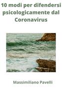   10 modi per difendersi psicologicamente dal Coronavirus