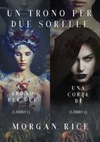   Pacchetto Un Trono per due Sorelle (Libri 1 e 2)