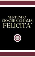  SENTENDO CIÓ CHE SI CHIAMA FELICITA'