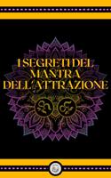 I SEGRETI DEL MANTRA DELL'ATTRAZIONE