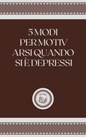   5 MODI PER MOTIV ARSI QUANDO SE É DEPRESSI
