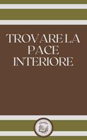 TROVARE LA PACE INTERIORE