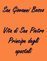   Vita di San Pietro Principe degli apostoli