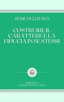 COSTRUIRE IL CARATTERE E LA FIDUCIA IN SE STESSI