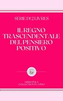 IL REGNO TRASCENDENTALE DEL PENSIERO POSITIVO