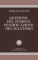   GESTIONE DEL TEMPO E PIANIFICAZIONE DEL SUCCESSO