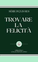   TROVARE LA FELICITÀ