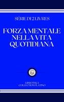   FORZA MENTALE NELLA VITA QUOTIDIANA