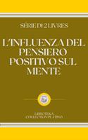   L'INFLUENZA DEL PENSIERO POSITIVO SUL MENTE
